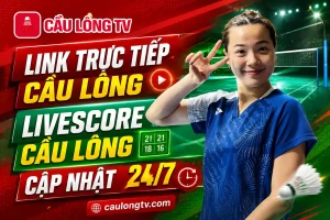 Cau Long TV Caulongtv.com - Truc tiep cau long - Livescore Cau Long